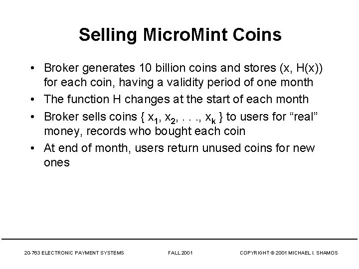 Selling Micro. Mint Coins • Broker generates 10 billion coins and stores (x, H(x))