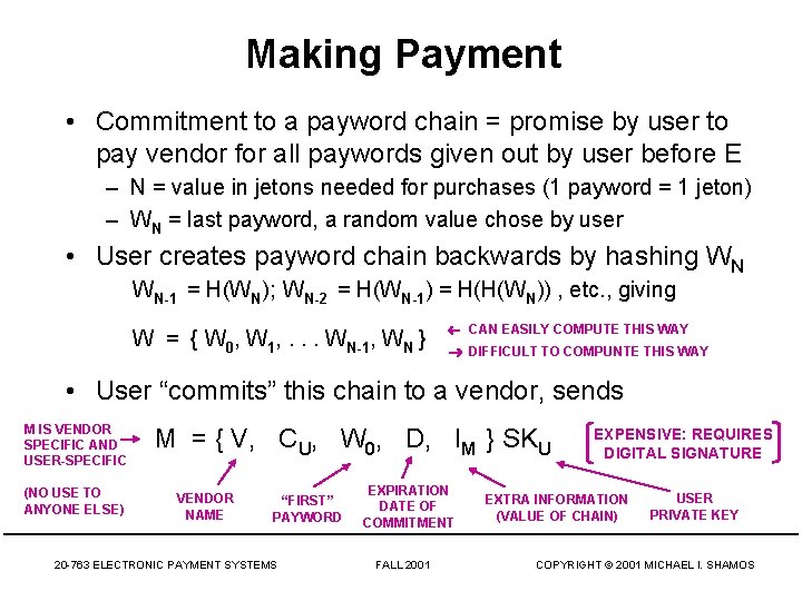 Making Payment • Commitment to a payword chain = promise by user to pay