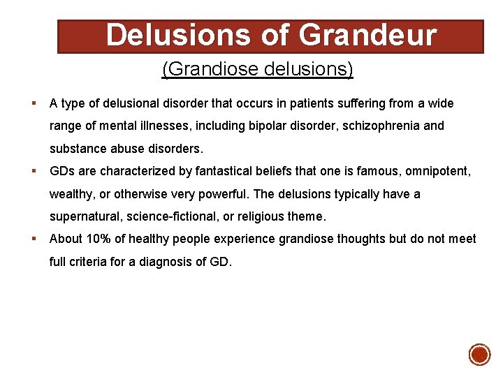 Delusions of Grandeur (Grandiose delusions) § A type of delusional disorder that occurs in Delusions of Grandeur (Grandiose delusions) § A type of delusional disorder that occurs in