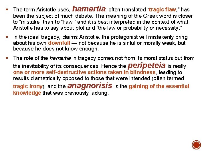 § The term Aristotle uses, hamartia, often translated “tragic flaw, ” has been the § The term Aristotle uses, hamartia, often translated “tragic flaw, ” has been the