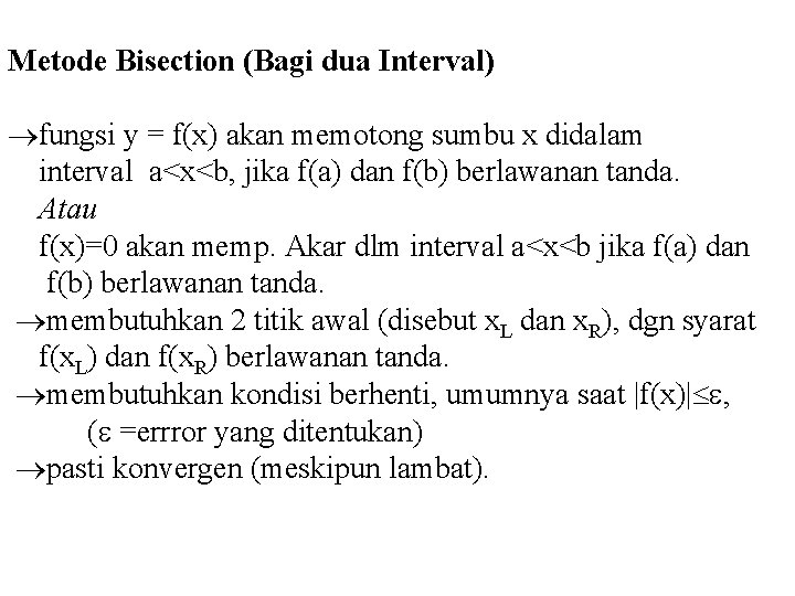 Metode Bisection (Bagi dua Interval) fungsi y = f(x) akan memotong sumbu x didalam