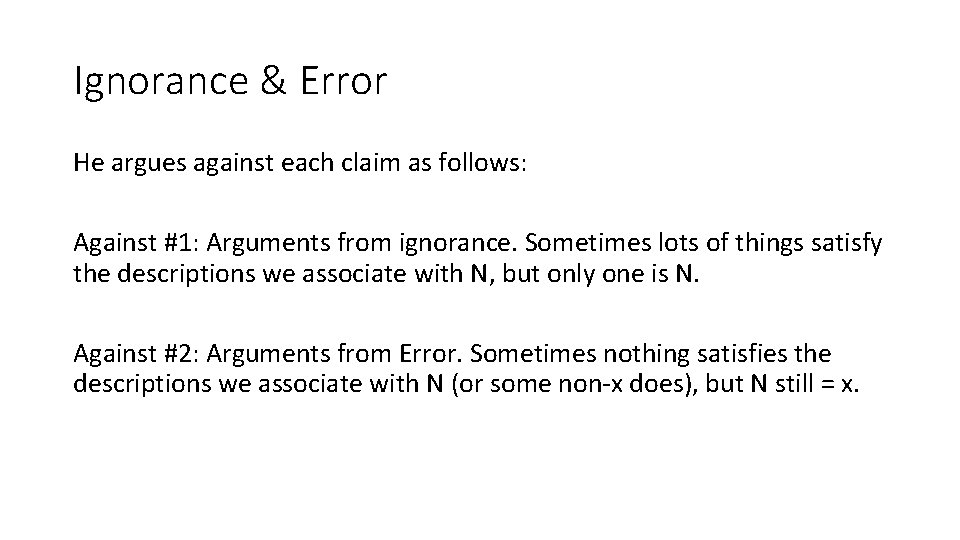 Ignorance & Error He argues against each claim as follows: Against #1: Arguments from