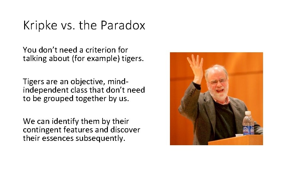 Kripke vs. the Paradox You don’t need a criterion for talking about (for example)