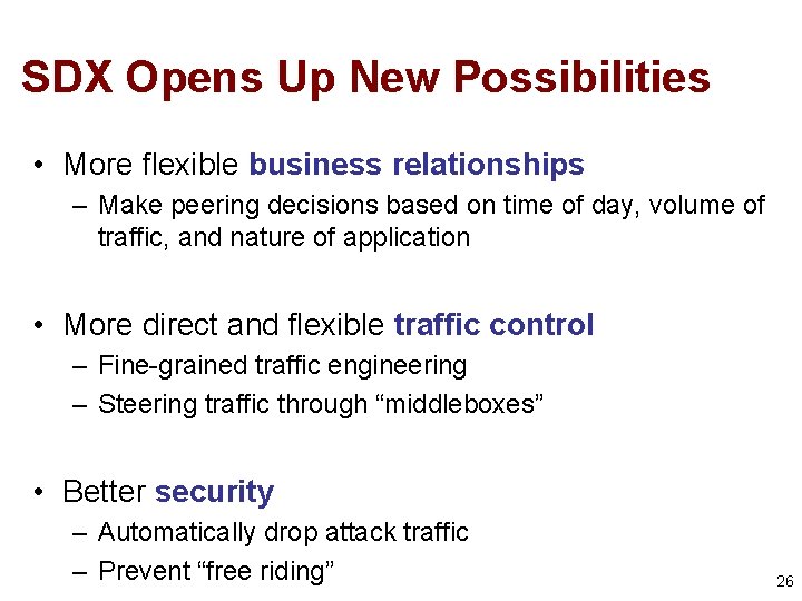 SDX Opens Up New Possibilities • More flexible business relationships – Make peering decisions