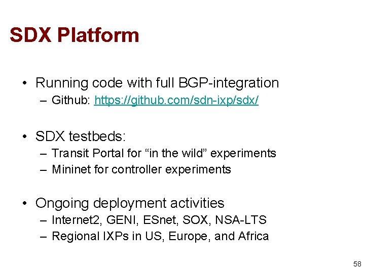 SDX Platform • Running code with full BGP-integration – Github: https: //github. com/sdn-ixp/sdx/ •