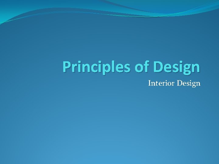 Principles of Design Interior Design 