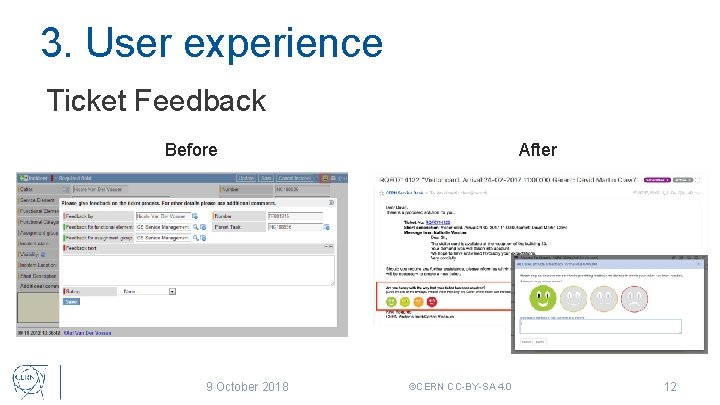 3. User experience Ticket Feedback Before 9 October 2018 After ©CERN CC-BY-SA 4. 0