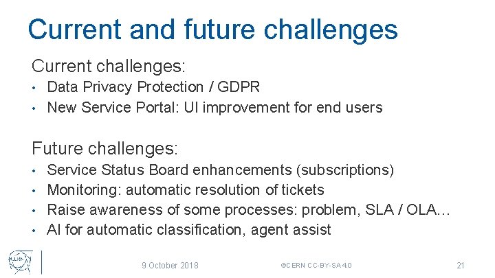 Current and future challenges Current challenges: Data Privacy Protection / GDPR • New Service