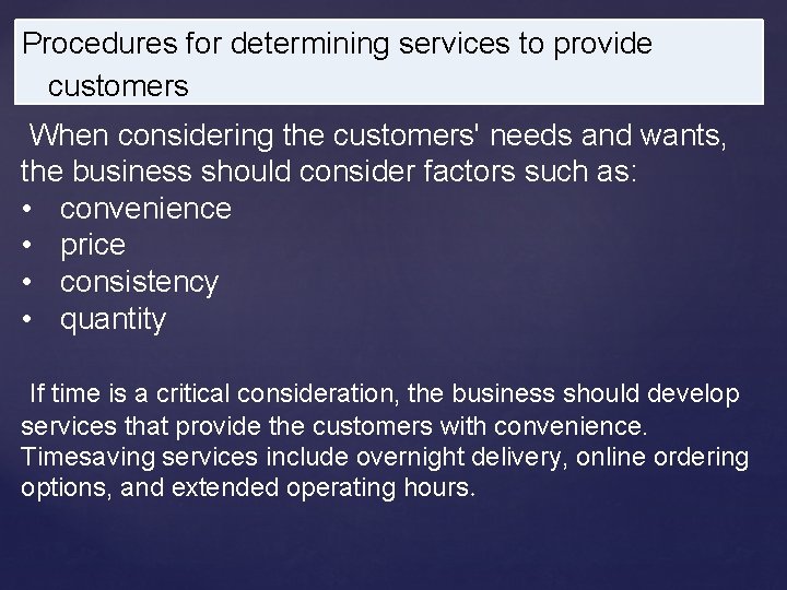 Procedures for determining services to provide customers When considering the customers' needs and wants,