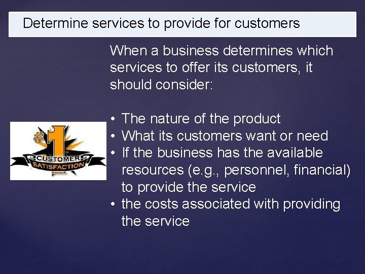 Determine services to provide for customers When a business determines which services to offer