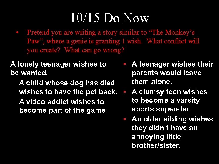 10/15 Do Now • Pretend you are writing a story similar to “The Monkey’s