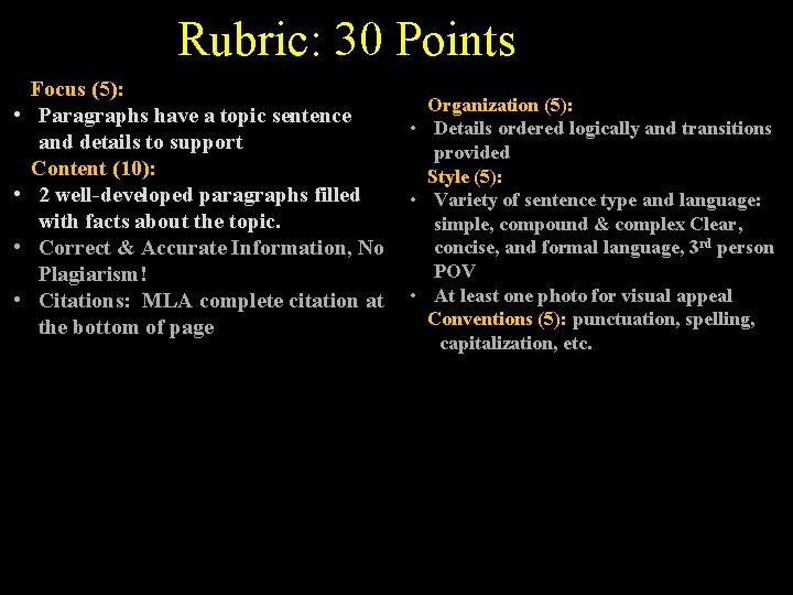 Rubric: 30 Points (formative) • • Focus (5): Paragraphs have a topic sentence and