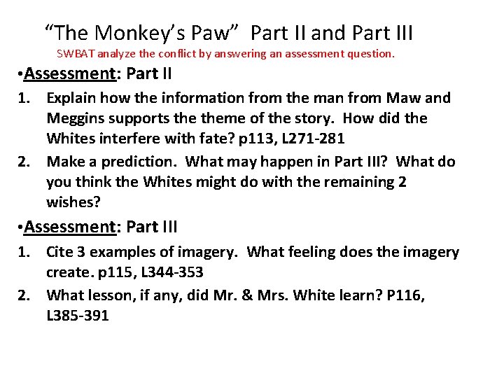 “The Monkey’s Paw” Part II and Part III SWBAT analyze the conflict by answering