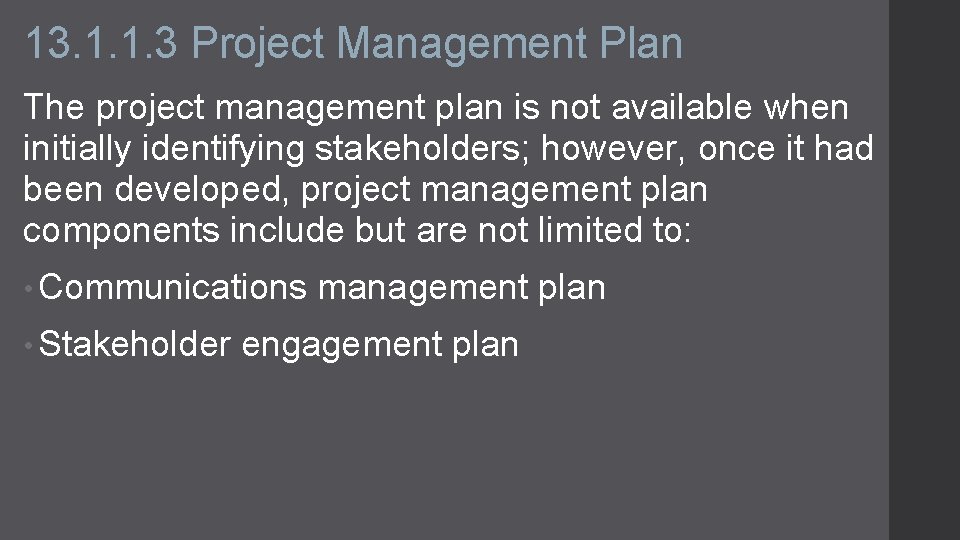 13. 1. 1. 3 Project Management Plan The project management plan is not available