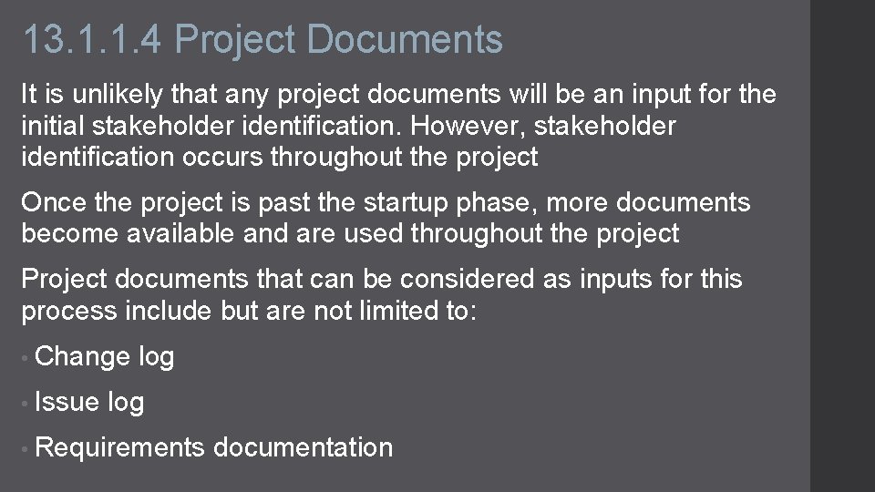 13. 1. 1. 4 Project Documents It is unlikely that any project documents will