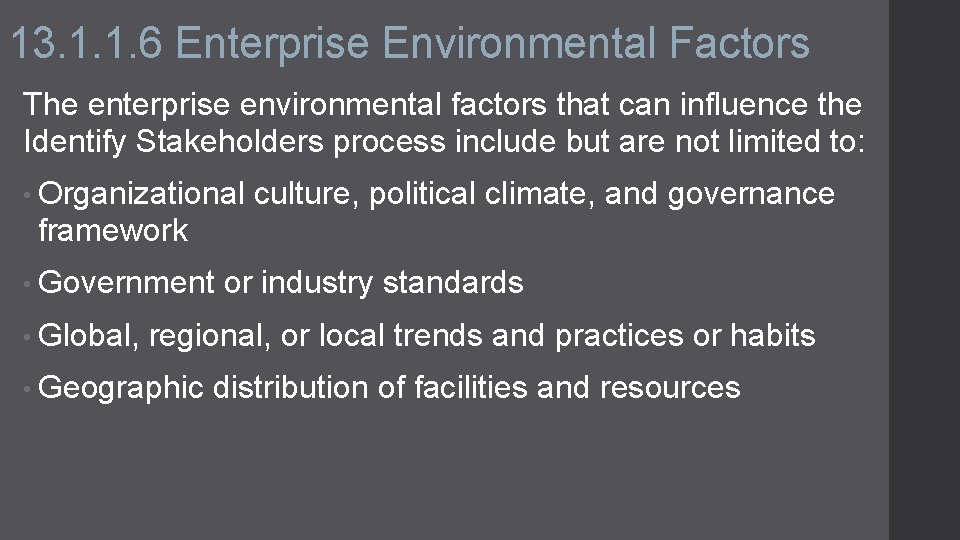 13. 1. 1. 6 Enterprise Environmental Factors The enterprise environmental factors that can influence