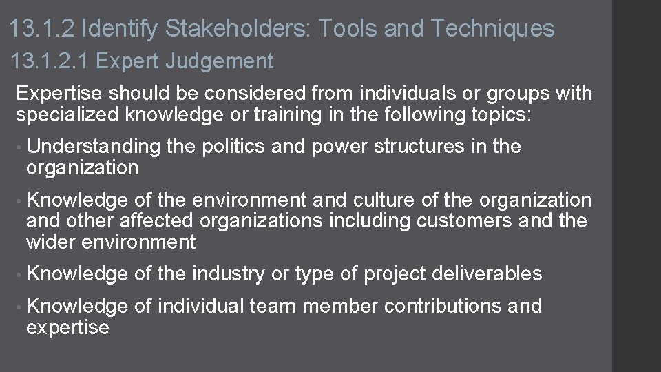 13. 1. 2 Identify Stakeholders: Tools and Techniques 13. 1. 2. 1 Expert Judgement