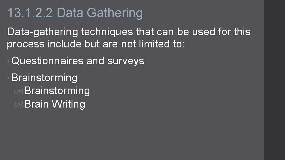 13. 1. 2. 2 Data Gathering Data-gathering techniques that can be used for this
