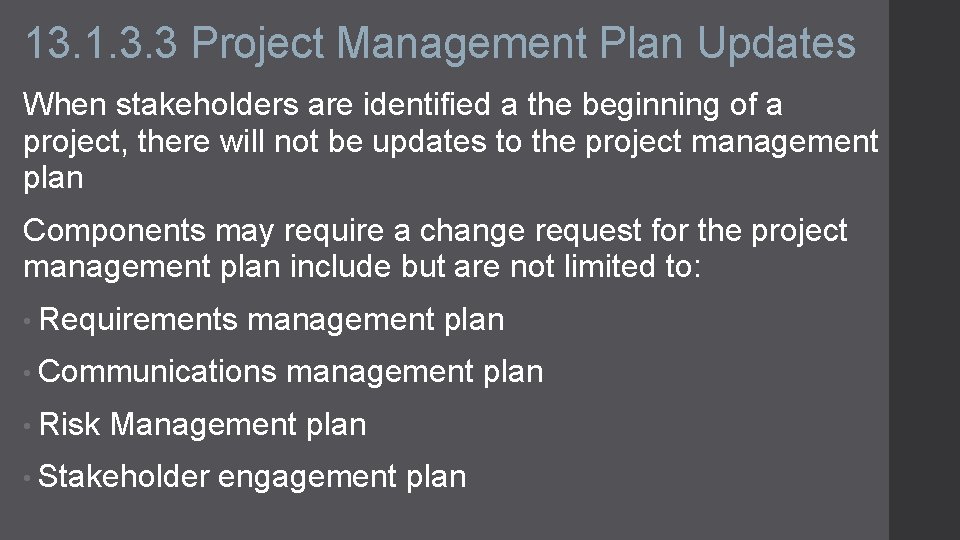13. 1. 3. 3 Project Management Plan Updates When stakeholders are identified a the