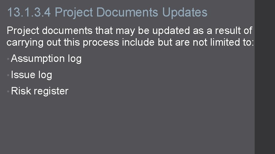 13. 1. 3. 4 Project Documents Updates Project documents that may be updated as