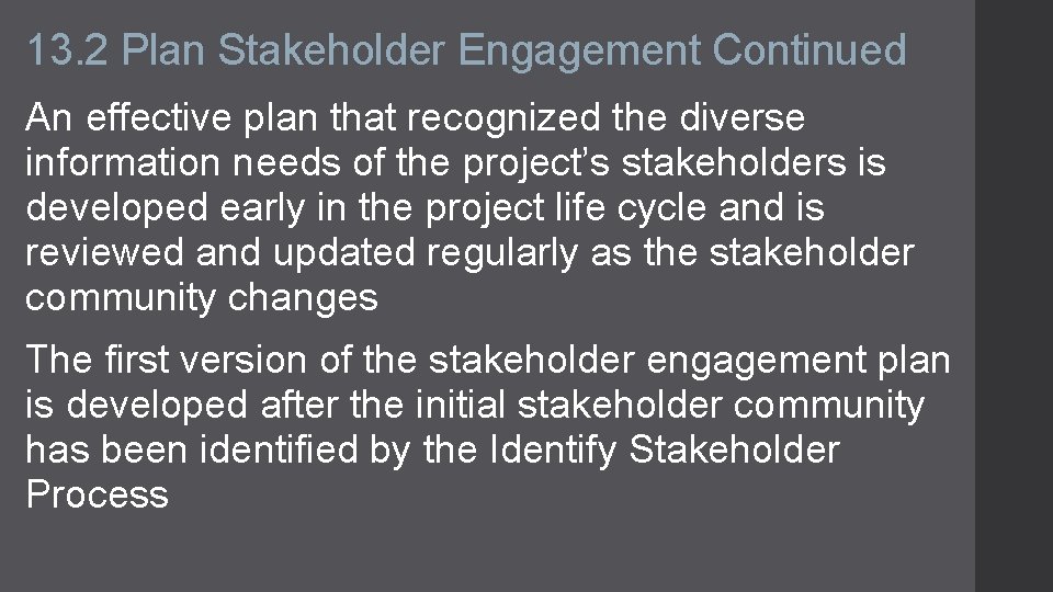 13. 2 Plan Stakeholder Engagement Continued An effective plan that recognized the diverse information