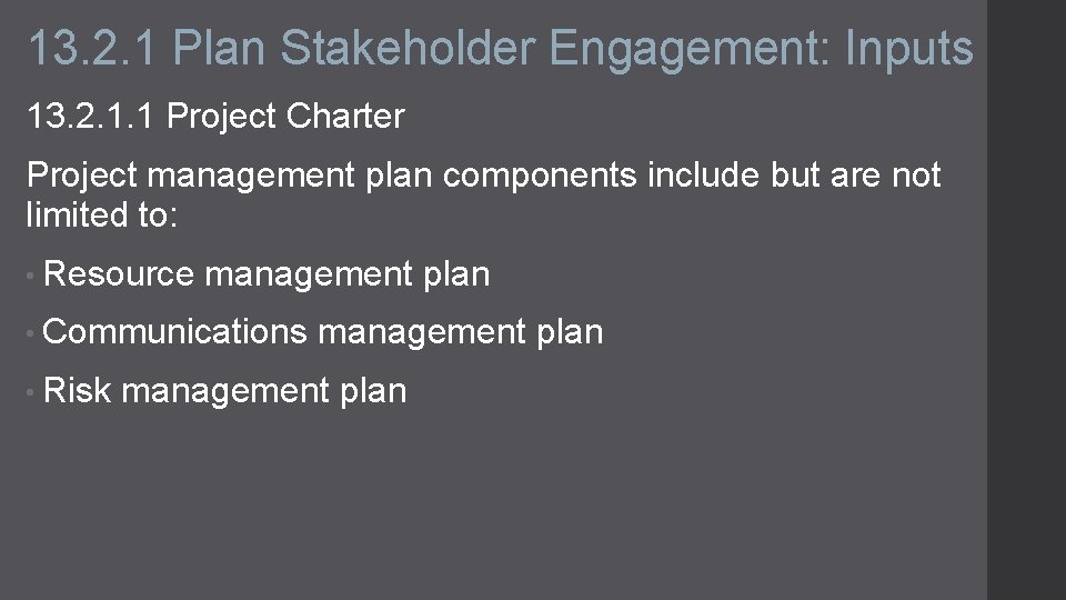 13. 2. 1 Plan Stakeholder Engagement: Inputs 13. 2. 1. 1 Project Charter Project