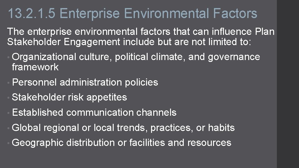 13. 2. 1. 5 Enterprise Environmental Factors The enterprise environmental factors that can influence