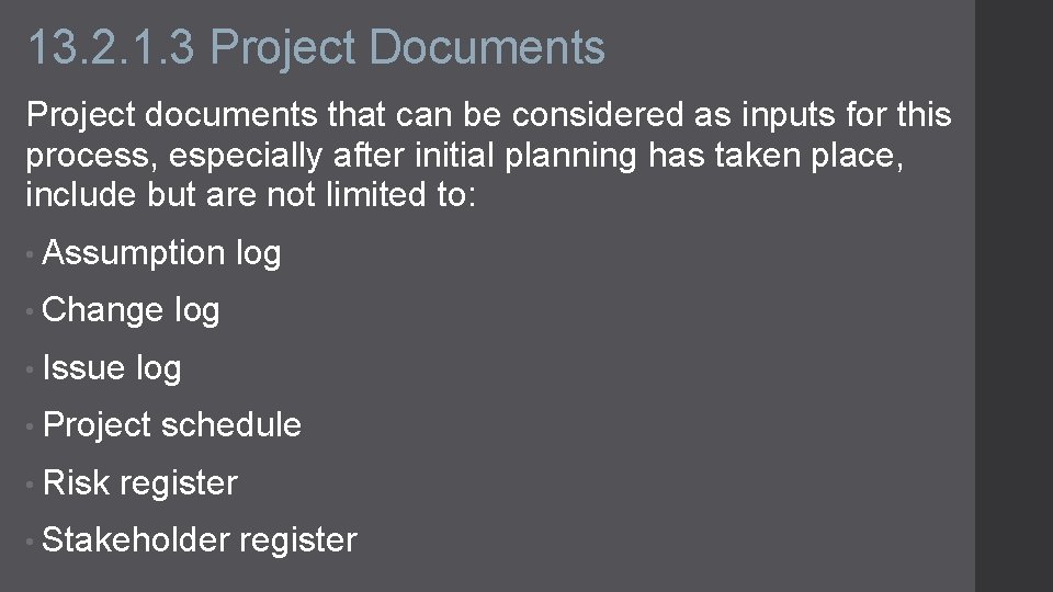 13. 2. 1. 3 Project Documents Project documents that can be considered as inputs