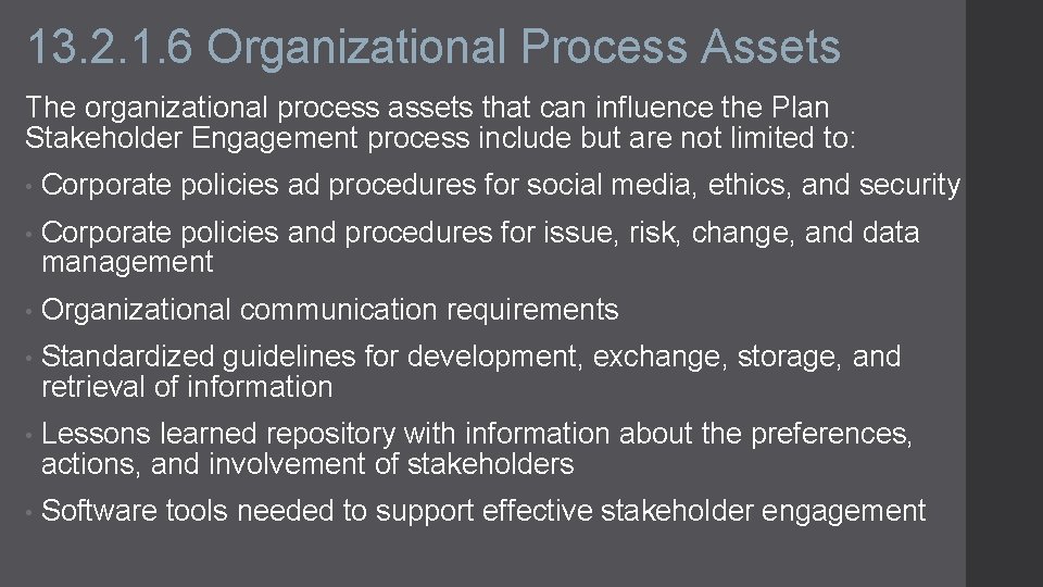 13. 2. 1. 6 Organizational Process Assets The organizational process assets that can influence