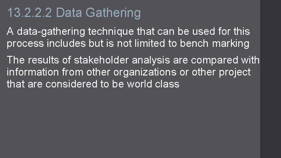 13. 2. 2. 2 Data Gathering A data-gathering technique that can be used for
