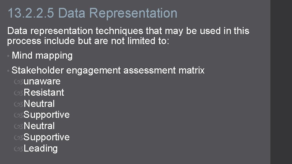 13. 2. 2. 5 Data Representation Data representation techniques that may be used in