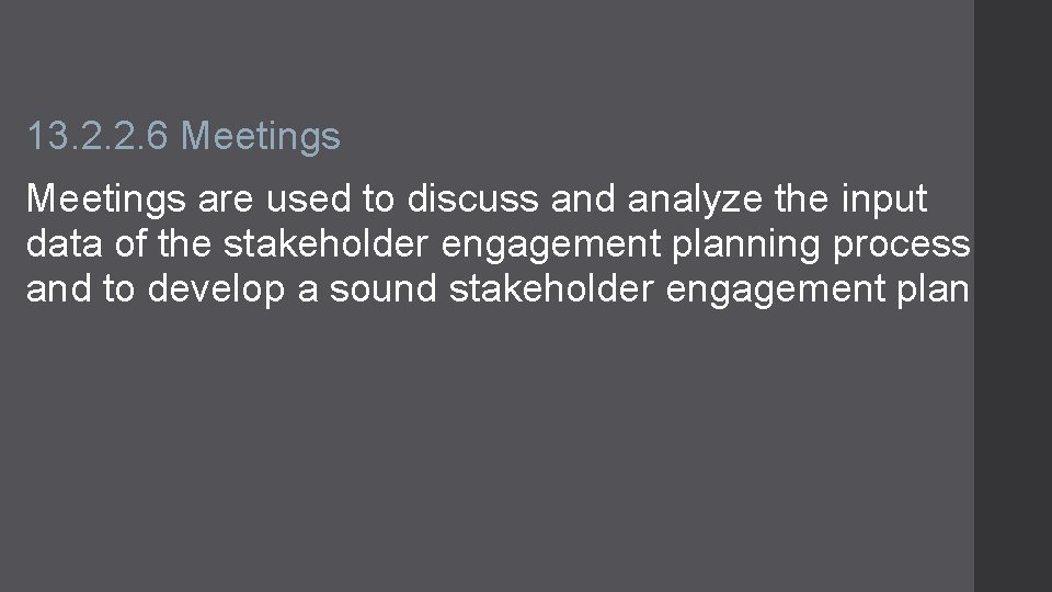 13. 2. 2. 6 Meetings are used to discuss and analyze the input data