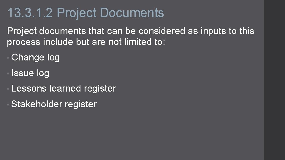 13. 3. 1. 2 Project Documents Project documents that can be considered as inputs