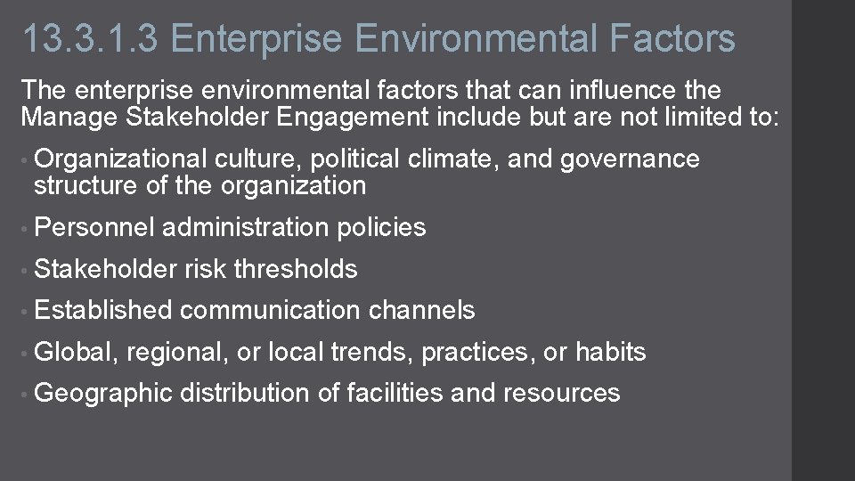 13. 3. 1. 3 Enterprise Environmental Factors The enterprise environmental factors that can influence