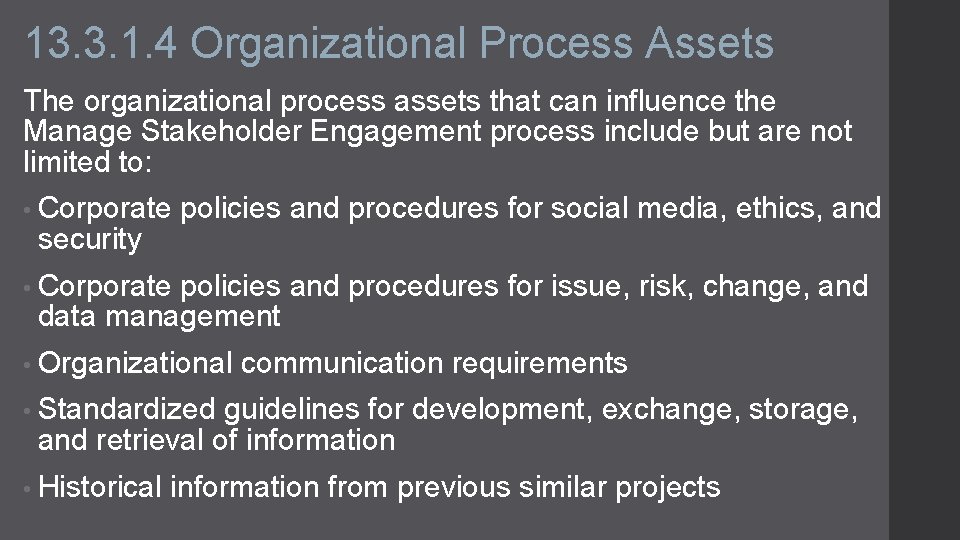 13. 3. 1. 4 Organizational Process Assets The organizational process assets that can influence