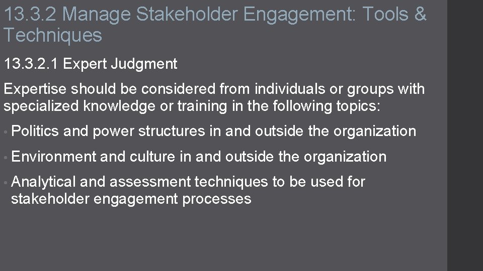 13. 3. 2 Manage Stakeholder Engagement: Tools & Techniques 13. 3. 2. 1 Expert