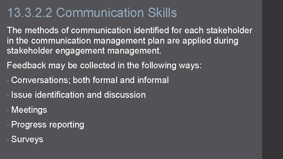 13. 3. 2. 2 Communication Skills The methods of communication identified for each stakeholder