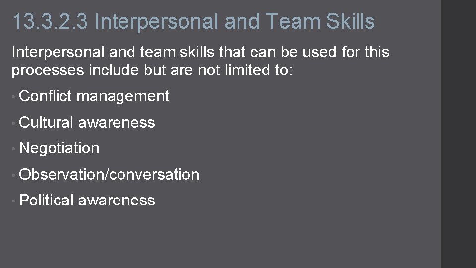 13. 3. 2. 3 Interpersonal and Team Skills Interpersonal and team skills that can