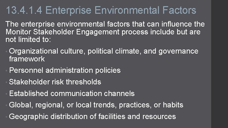 13. 4. 1. 4 Enterprise Environmental Factors The enterprise environmental factors that can influence