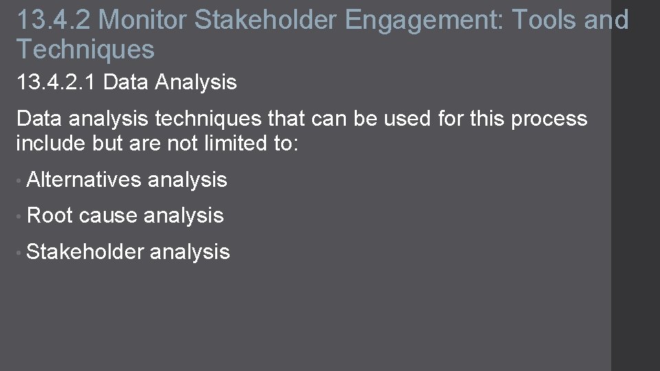 13. 4. 2 Monitor Stakeholder Engagement: Tools and Techniques 13. 4. 2. 1 Data