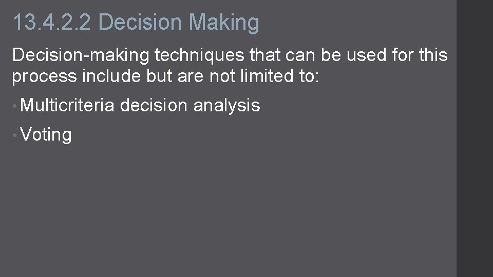 13. 4. 2. 2 Decision Making Decision-making techniques that can be used for this