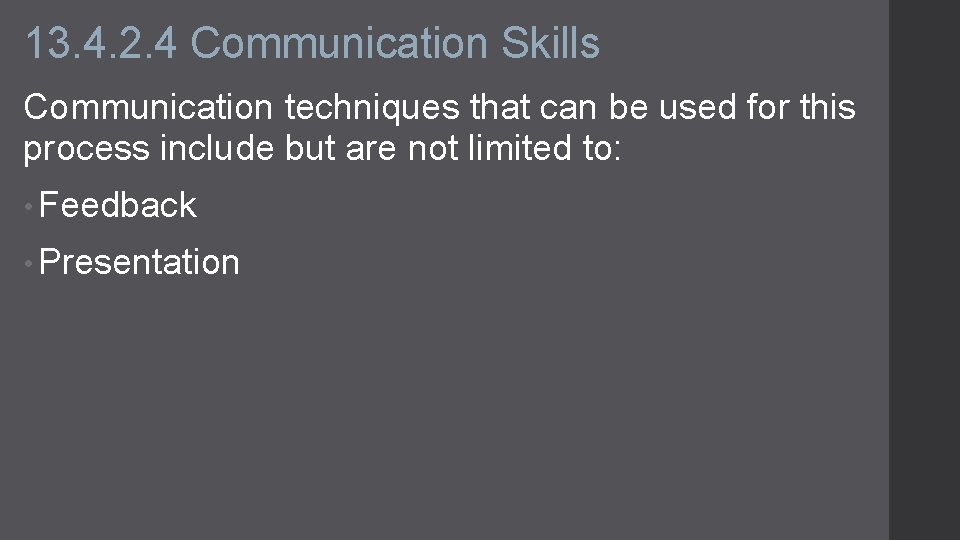 13. 4. 2. 4 Communication Skills Communication techniques that can be used for this