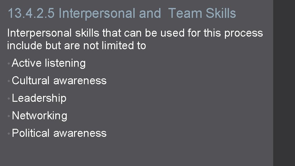 13. 4. 2. 5 Interpersonal and Team Skills Interpersonal skills that can be used