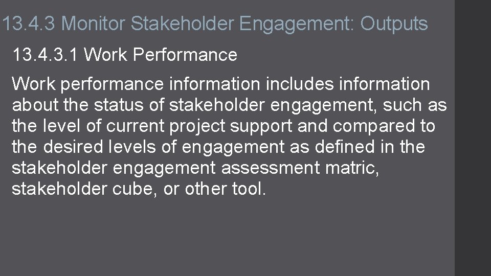 13. 4. 3 Monitor Stakeholder Engagement: Outputs 13. 4. 3. 1 Work Performance Work