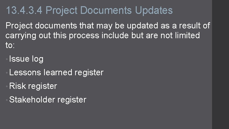 13. 4 Project Documents Updates Project documents that may be updated as a result