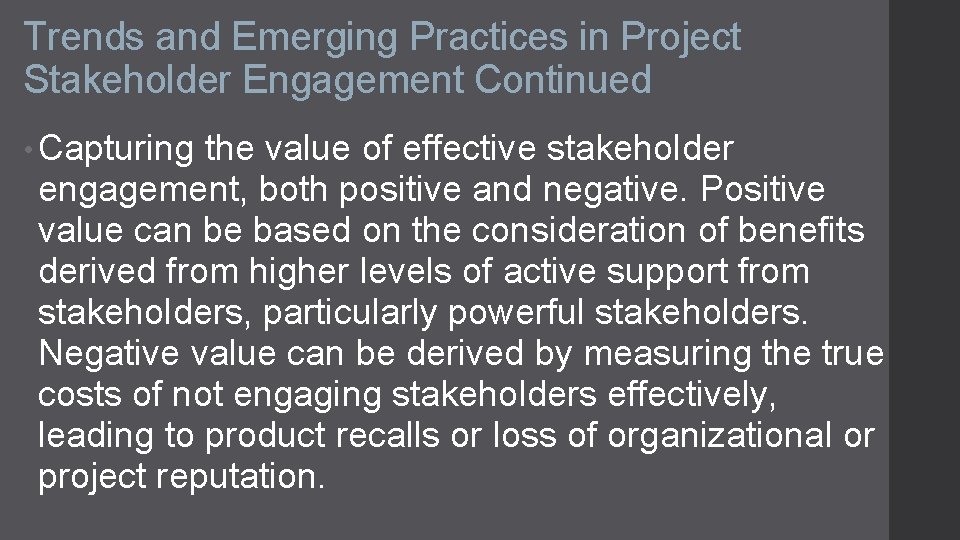 Trends and Emerging Practices in Project Stakeholder Engagement Continued • Capturing the value of