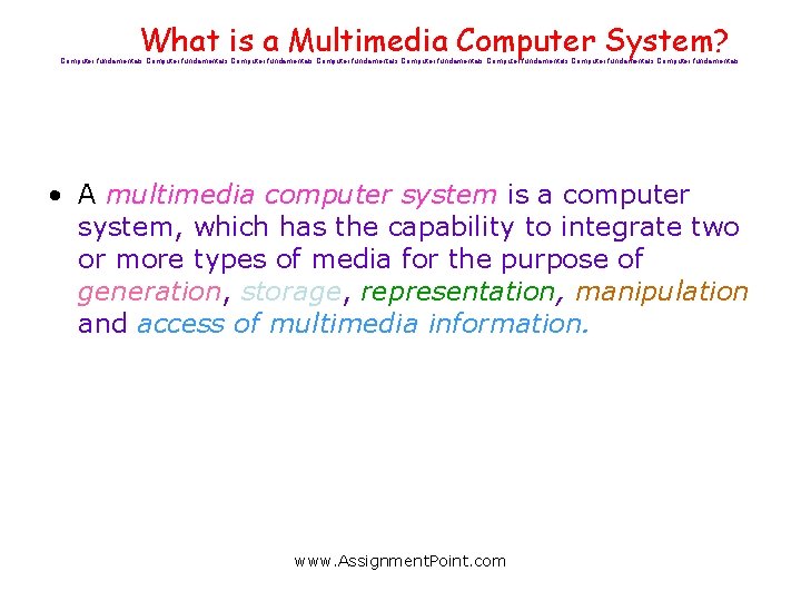 What is a Multimedia Computer System? Computer fundamentals Computer fundamentals • A multimedia computer