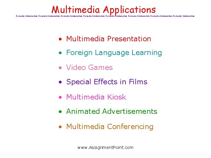 Multimedia Applications Computer fundamentals Computer fundamentals • Multimedia Presentation • Foreign Language Learning •