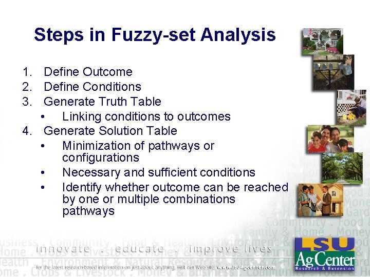 Steps in Fuzzy-set Analysis 1. Define Outcome 2. Define Conditions 3. Generate Truth Table