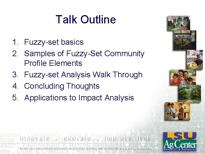 Talk Outline 1. Fuzzy-set basics 2. Samples of Fuzzy-Set Community Profile Elements 3. Fuzzy-set